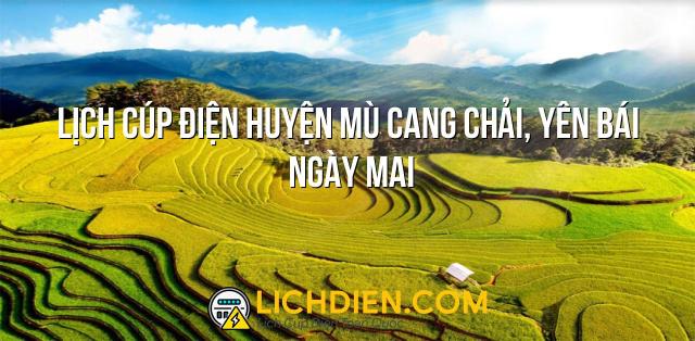 Lịch cúp điện Huyện Mù Cang Chải, Yên Bái ngày mai - 27/12/2024