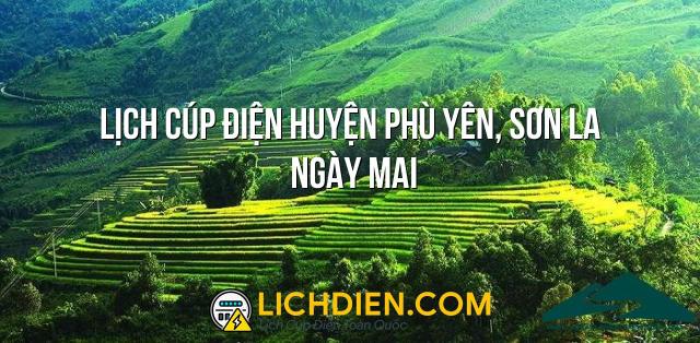 Lịch cúp điện Huyện Phù Yên, Sơn La ngày mai - 27/12/2024