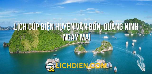 Lịch cúp điện Huyện Vân Đồn, Quảng Ninh ngày mai - 27/12/2024