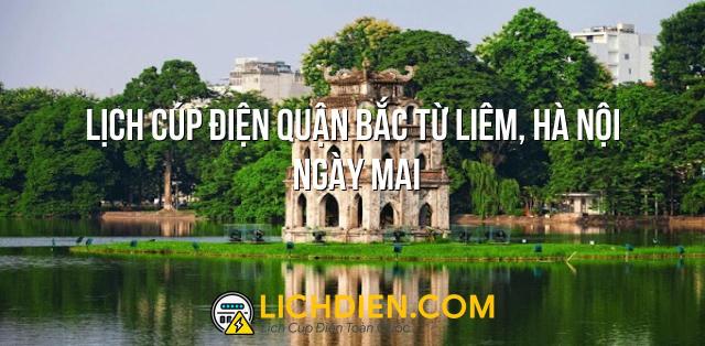 Lịch cúp điện Quận Bắc Từ Liêm, Hà Nội ngày mai - 27/12/2024