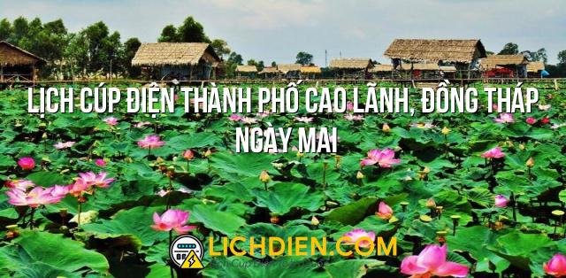 Lịch cúp điện Thành phố Cao Lãnh, Đồng Tháp ngày mai - 27/12/2024