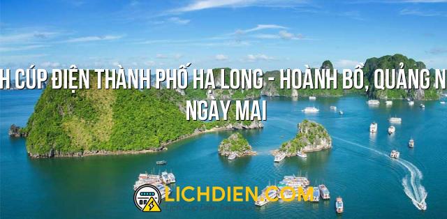 Lịch cúp điện Thành Phố Hạ Long - Hoành Bồ, Quảng Ninh ngày mai - 27/12/2024