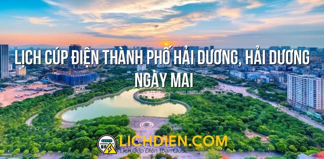 Lịch cúp điện Thành phố Hải Dương, Hải Dương ngày mai - 27/12/2024