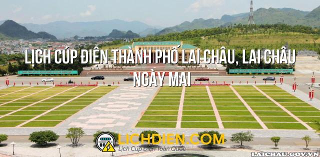 Lịch cúp điện Thành phố Lai Châu, Lai Châu ngày mai - 27/12/2024