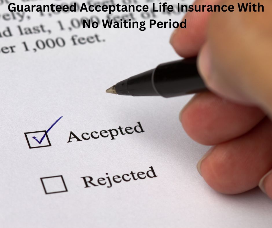 Best guaranteed acceptance life insurance
