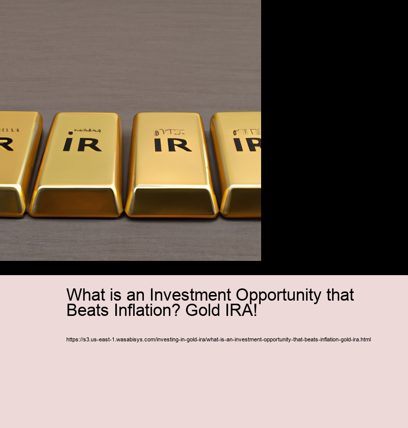 What is an Investment Opportunity that Beats Inflation? Gold IRA! 