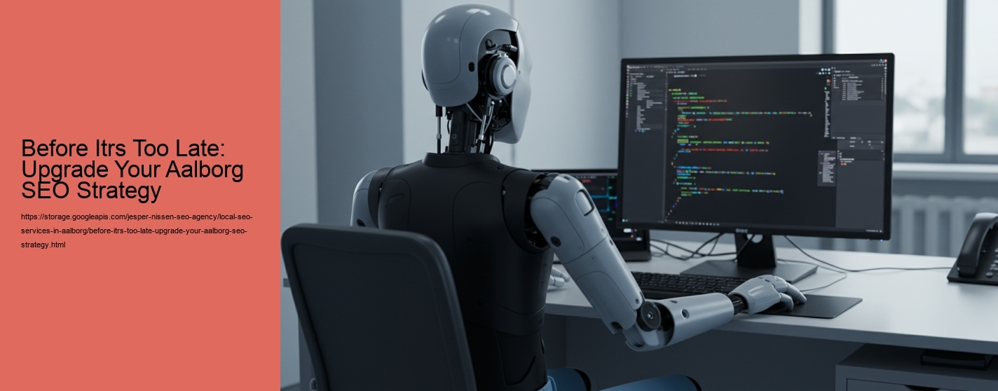 Before Itrs Too Late: Upgrade Your Aalborg SEO Strategy