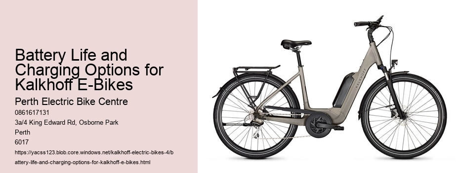 Battery Life and Charging Options for Kalkhoff E-Bikes  