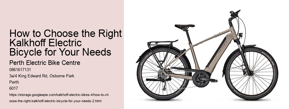 How to Choose the Right Kalkhoff Electric Bicycle for Your Needs