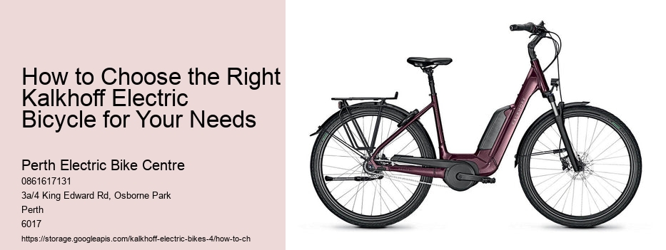 How to Choose the Right Kalkhoff Electric Bicycle for Your Needs  
