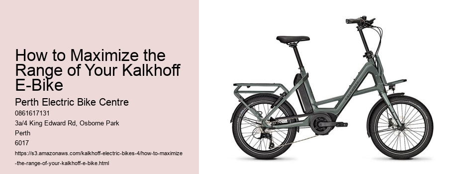 How to Maximize the Range of Your Kalkhoff E-Bike  