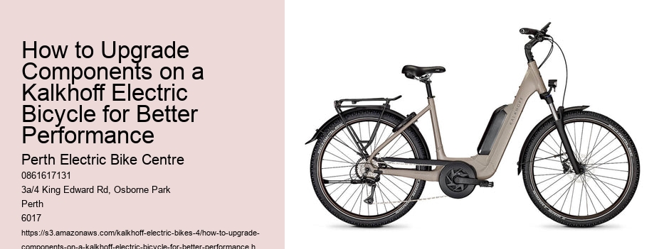 How to Upgrade Components on a Kalkhoff Electric Bicycle for Better Performance  