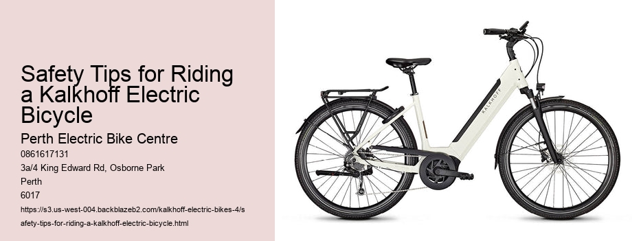 Safety Tips for Riding a Kalkhoff Electric Bicycle   