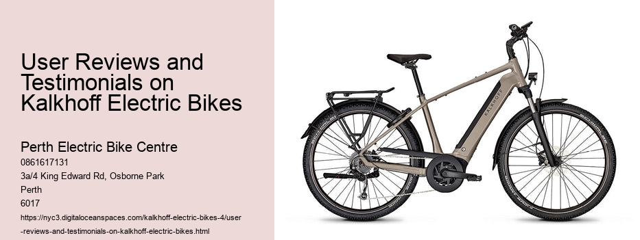 User Reviews and Testimonials on Kalkhoff Electric Bikes  