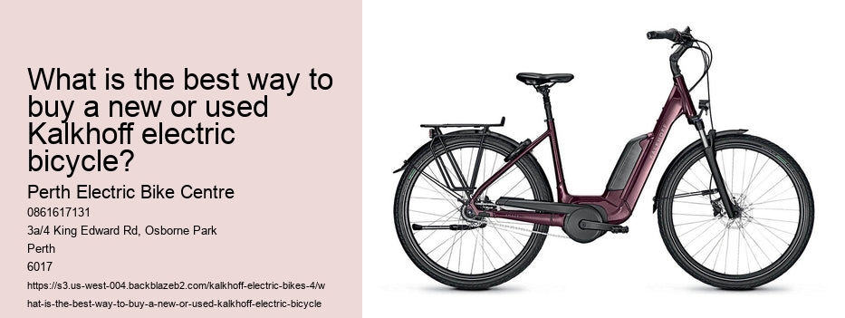 What is the best way to buy a new or used Kalkhoff electric bicycle?