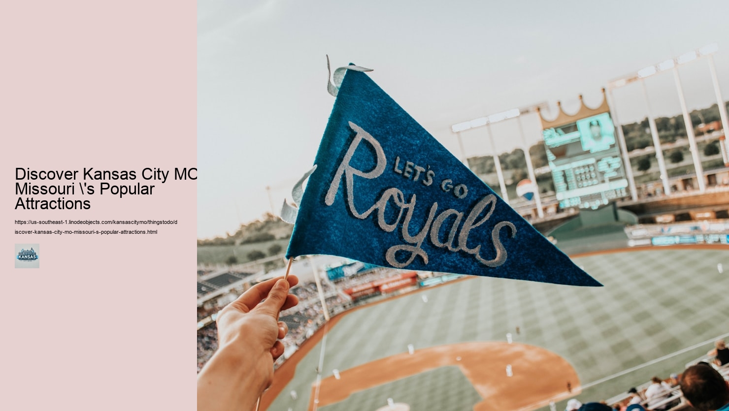 Discover Kansas City MO Missouri 's Popular Attractions