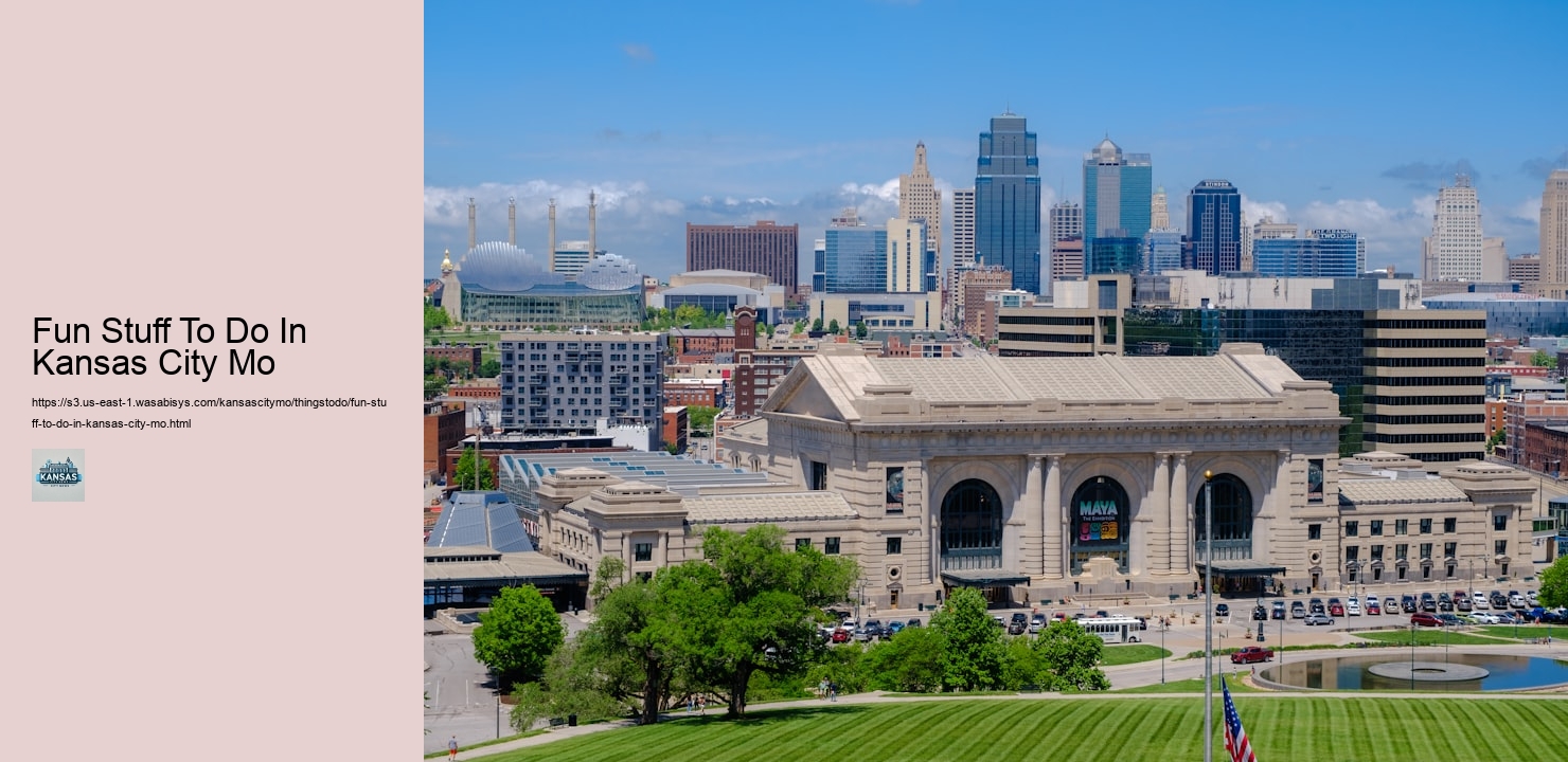 Fun Stuff To Do In Kansas City Mo