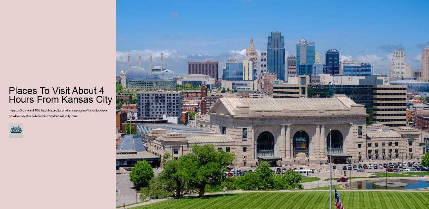 Places To Visit About 4 Hours From Kansas City