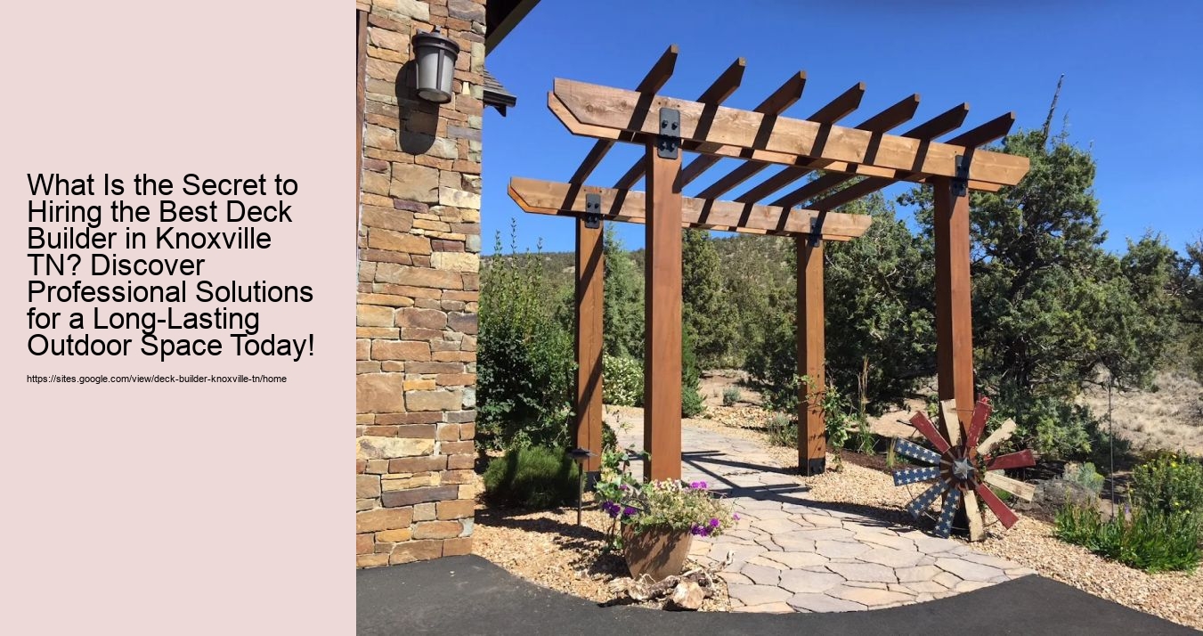What Is the Secret to Hiring the Best Deck Builder in Knoxville TN? Discover Professional Solutions for a Long-Lasting Outdoor Space Today!