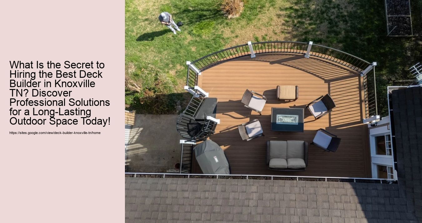 What Is the Secret to Hiring the Best Deck Builder in Knoxville TN? Discover Professional Solutions for a Long-Lasting Outdoor Space Today!