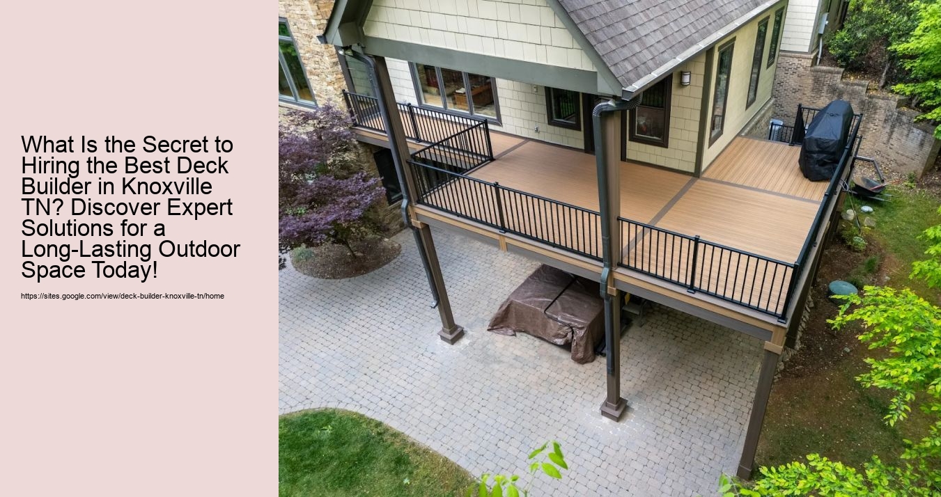 What Is the Secret to Hiring the Best Deck Builder in Knoxville TN? Discover Expert Solutions for a Long-Lasting Outdoor Space Today!