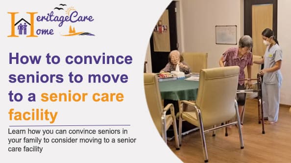 Know how to convince seniors to move to a senior care facility