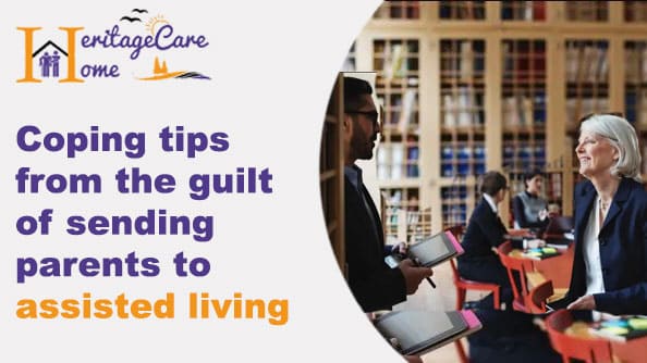 Some coping tips from the guilt of sending parents to assisted living