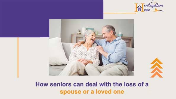 How seniors can deal with the loss of a spouse or a loved one