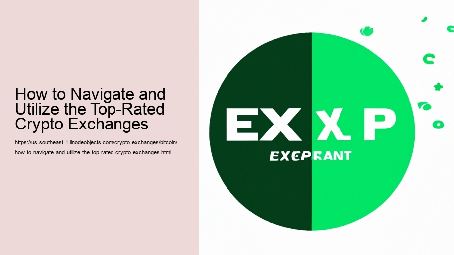 How to Navigate and Utilize the Top-Rated Crypto Exchanges