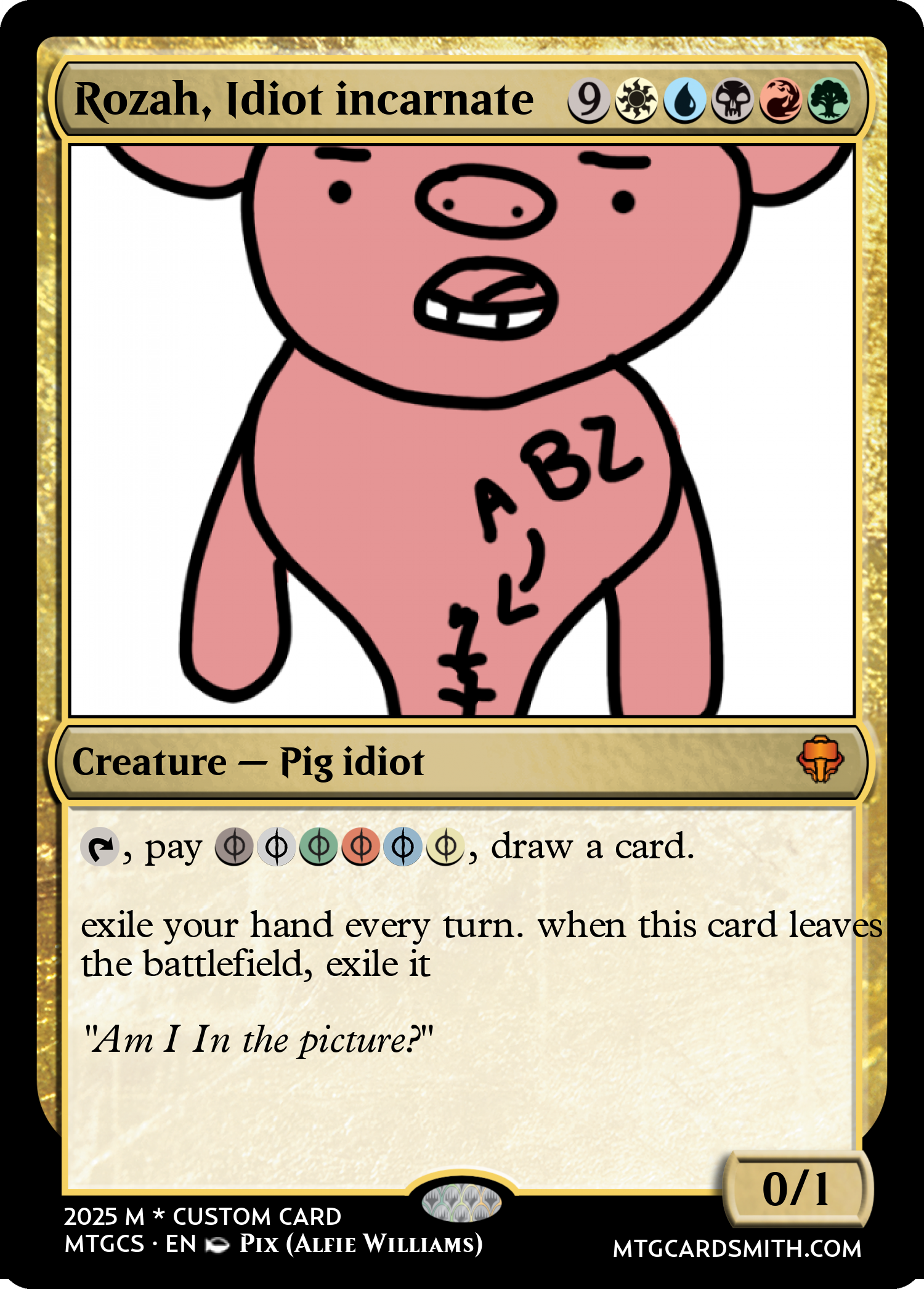 Rozah, Idiot incarnate