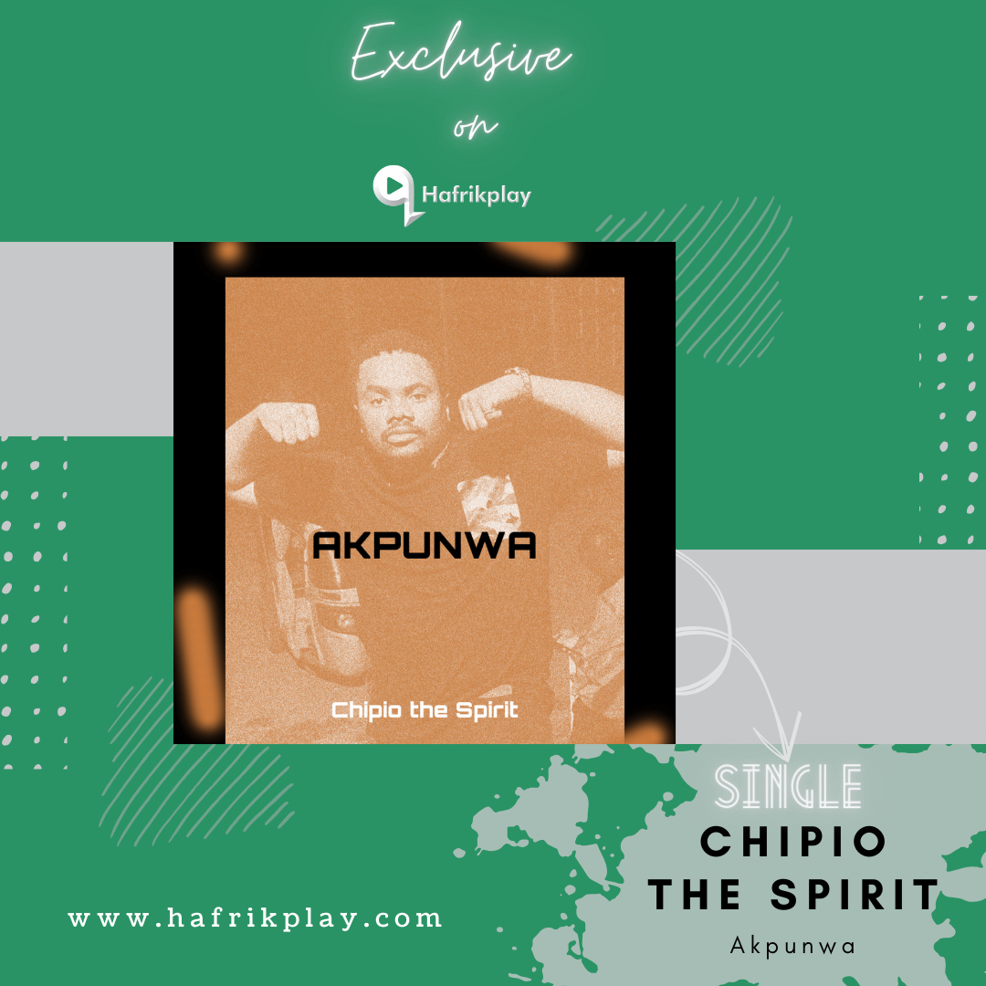 Exclusive Release on Hafrikplay: Chipio the Spirit Unleashes "Akpunwa" on December 12th, 2023