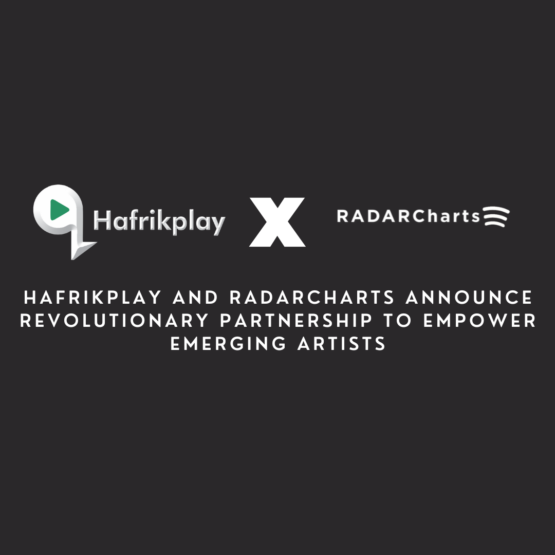 Hafrikplay and RADARCharts Announce Revolutionary Partnership to Empower Emerging Artists
