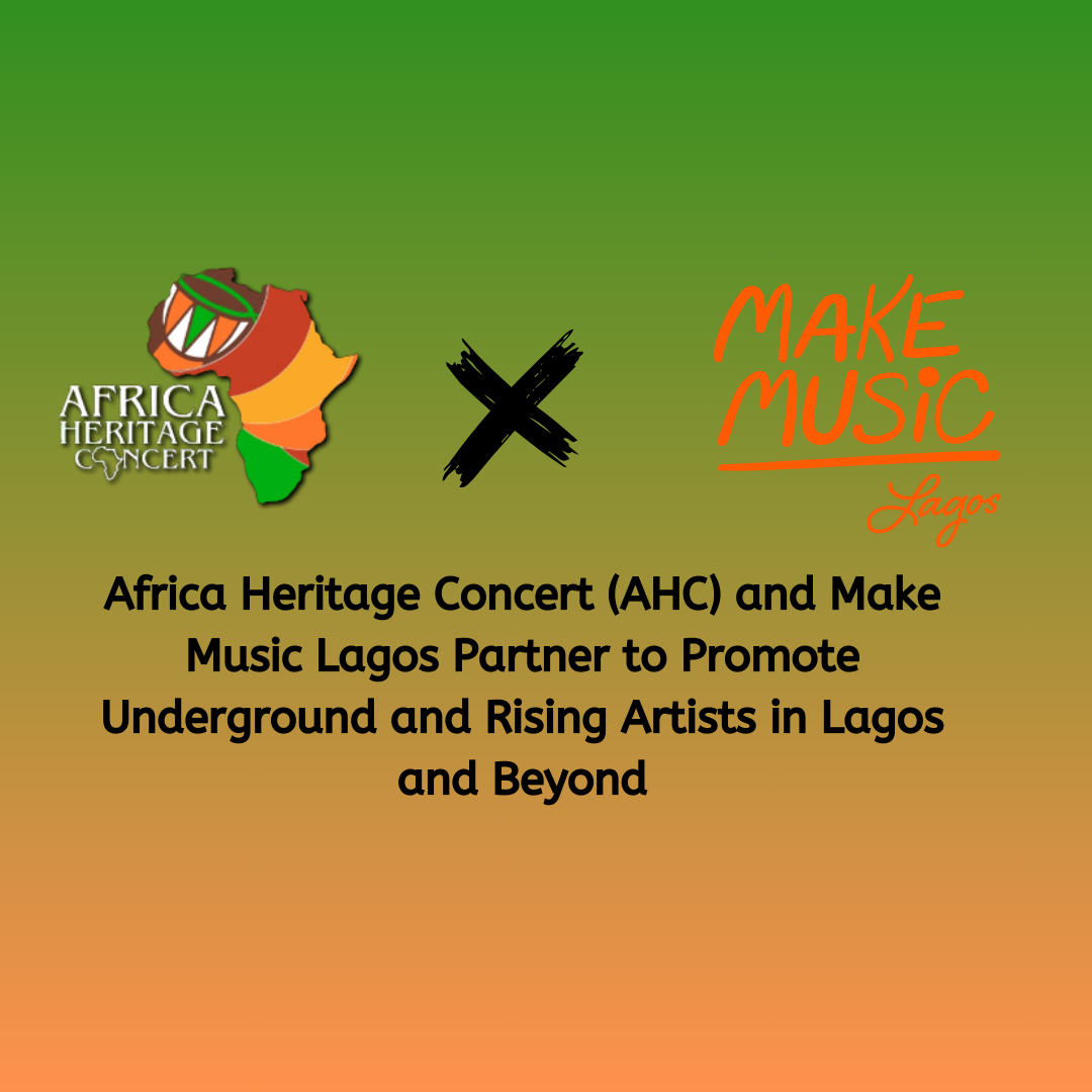 Africa Heritage Concert (AHC) and Make Music Lagos Partner to Promote Underground and Rising Artists in Lagos and Beyond