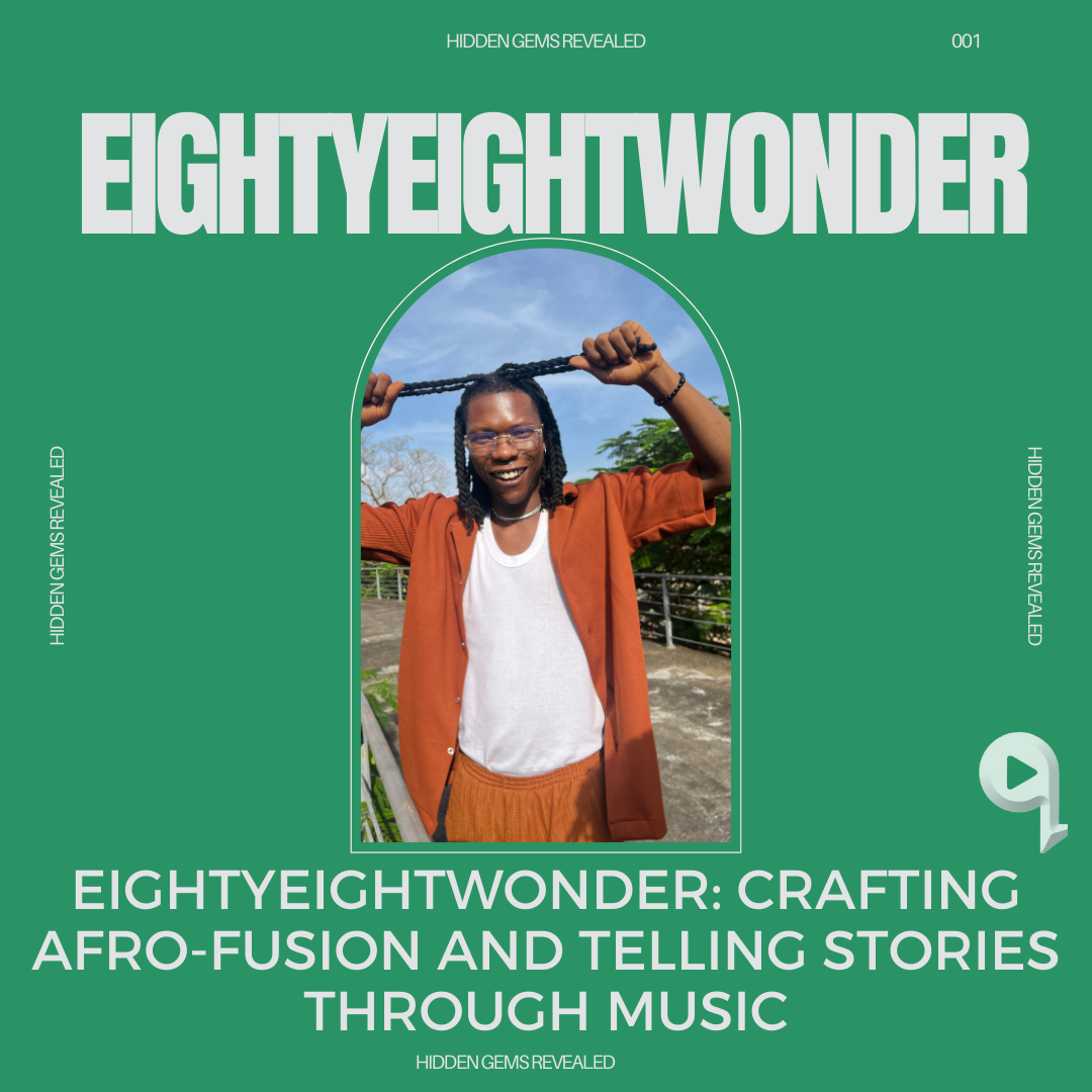 Eightyeightwonder: Crafting Afro-Fusion and Telling Stories Through Music