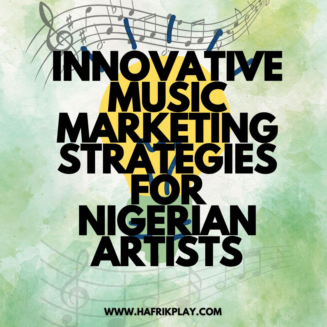 Innovative Music Marketing Strategies for Nigerian Artist