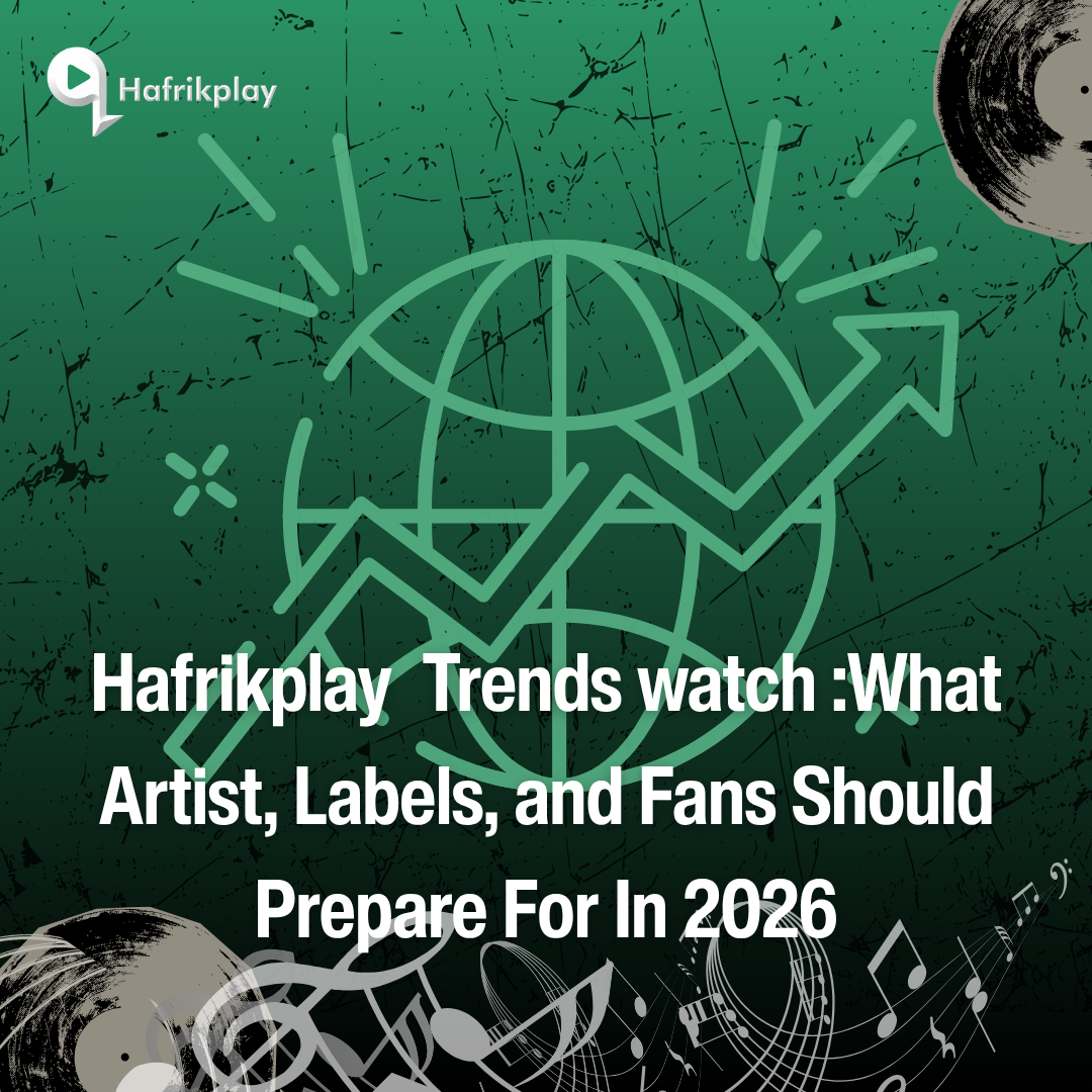 Hafrikplay Trends Watch: What Artists, Labels, and Fans Should Prepare for in 2026  Meta Description: Discover the bigge