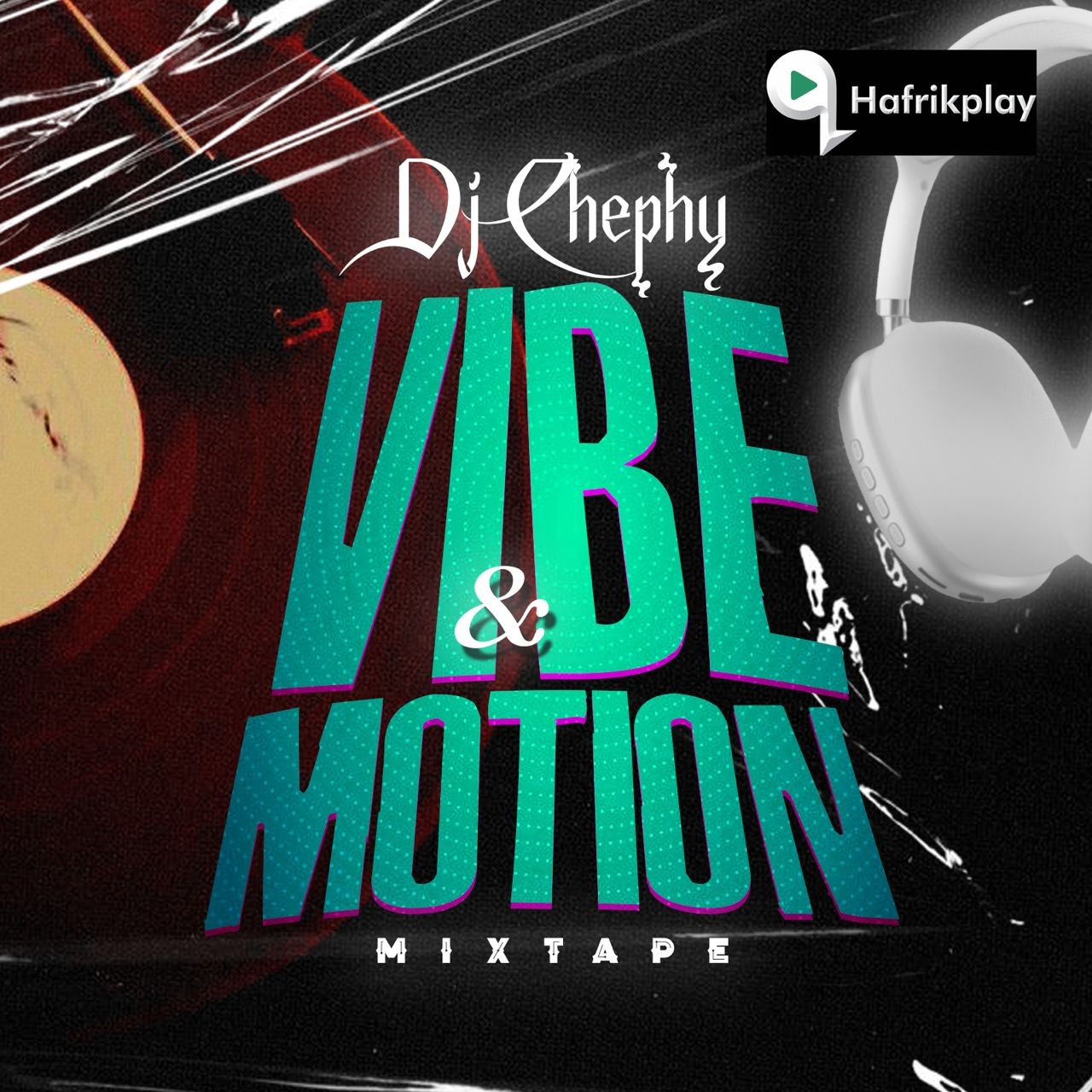 DJ Chephy’s Vibe & Motion Mixtape Is Here — And It’s Pure Fire!
