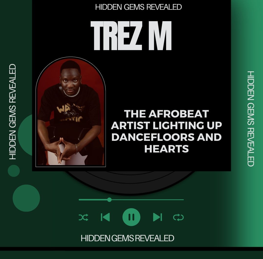 Trez M: The Afrobeat Artist Lighting Up Dancefloors and Hearts