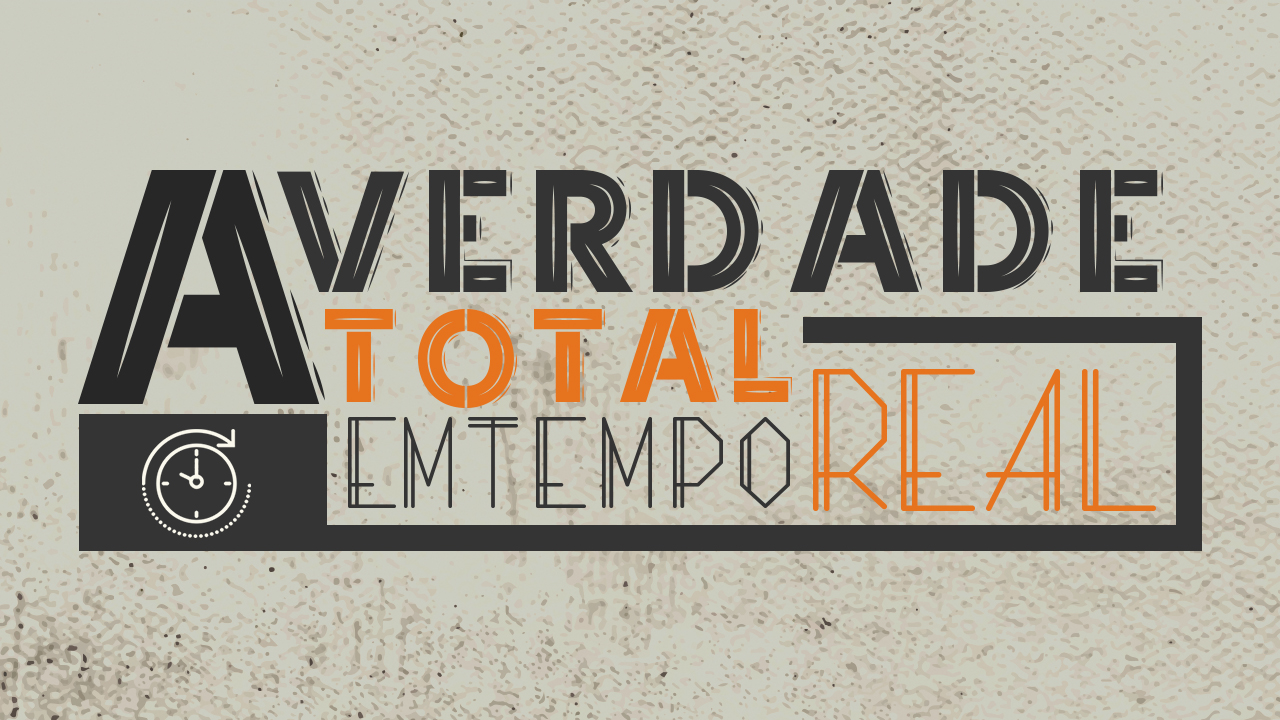 A Verdade Total em Tempo Real 25/01/2025