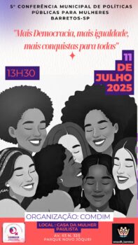 CONFERÊNCIA: Evento é aberto a toda comunidade para discussão de políticas voltadas as mulheres Conferência da Mulher acontece nesta sexta-feira