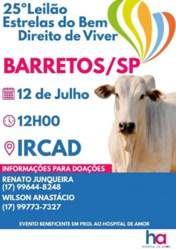 O Hospital de Amor de Barretos confirmou a realização do 25º Leilão Estrelas do Bem – Direito de Viver no mês de julho.