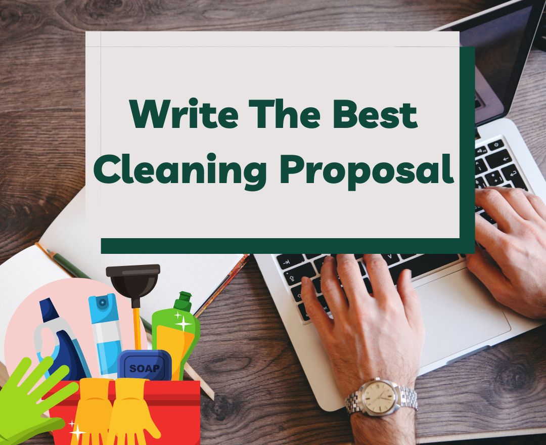 How to Write The Best Cleaning Proposal