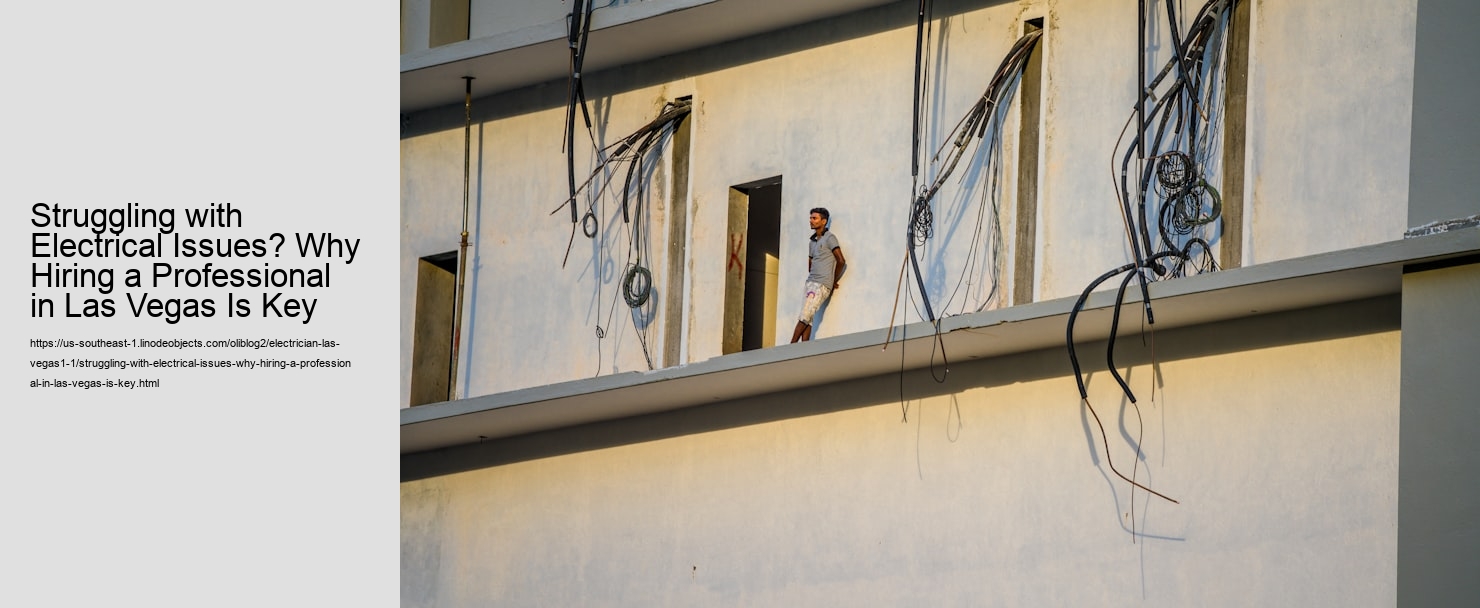 Struggling with Electrical Issues? Why Hiring a Professional in Las Vegas Is Key