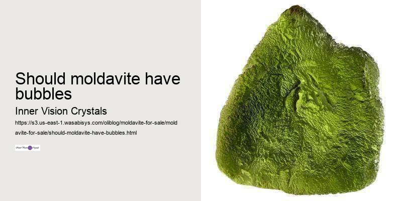 should moldavite have bubbles