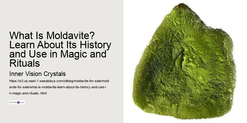 What Is Moldavite? Learn About Its History and Use in Magic and Rituals 