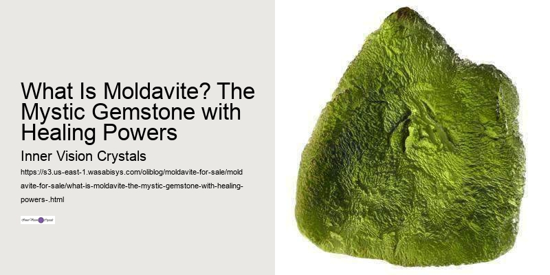 What Is Moldavite? The Mystic Gemstone with Healing Powers 