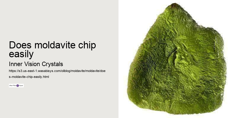 does moldavite chip easily