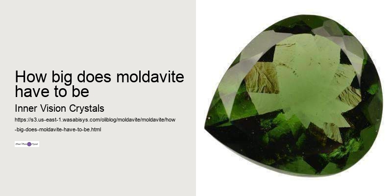 how big does moldavite have to be