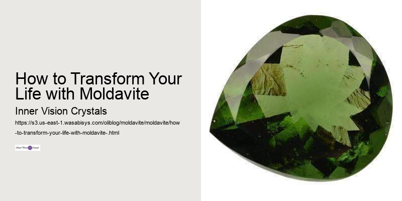How to Transform Your Life with Moldavite  