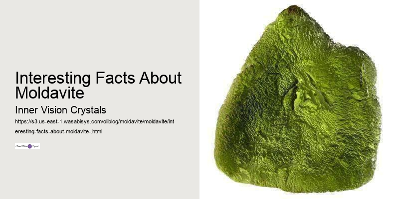 Interesting Facts About Moldavite 